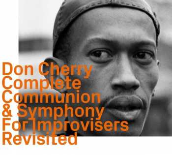 Album Don Cherry: Complete Communion & Symphony For Improvisers (Revisited)