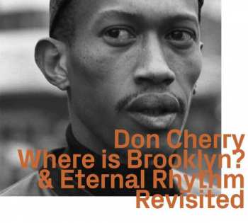 Don Cherry: Where Is Brooklyn? & Eternal Rhythm Revisited