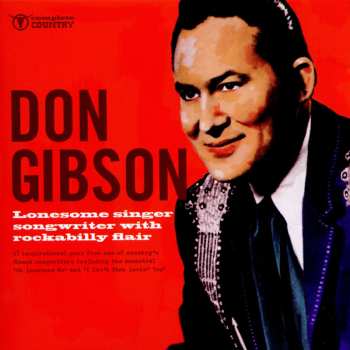 Album Don Gibson: Lonesome Singer Songwriter With Rockabilly Flair