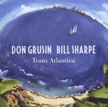 Album Don Grusin: Trans Atlántica