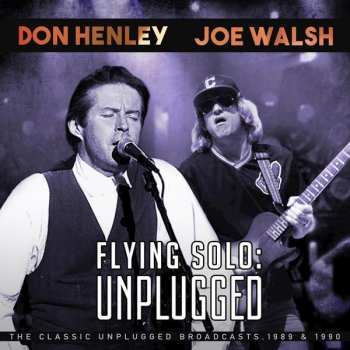 Album Don Henley: Flying Solo: Unplugged - The Classic Unplugged Broadcasts 1989 & 1990