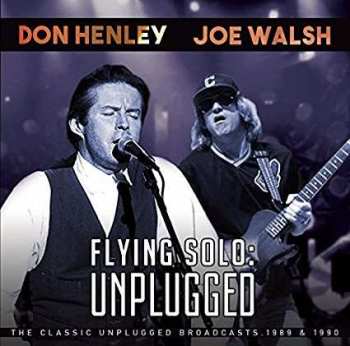 CD Don Henley: Flying Solo: Unplugged - The Classic Unplugged Broadcasts 1989 & 1990 417976