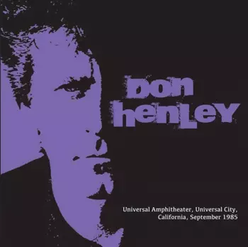 Don Henley: Universal Ampitheater, Universal City, California, September 1985