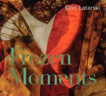Don Latarski: Frozen Moments