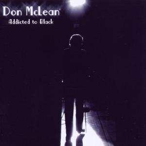 CD Don McLean: Addicted To Black 510117
