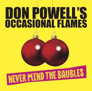 Album Don Powell: Occasional Flames - Never Mind The Baubles