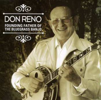Album Don Reno: Founding Father Of The Bluegrass Banjo