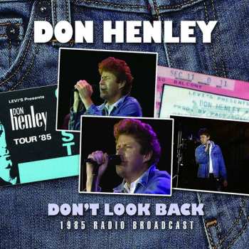 Album Don Henley: Don't Look Back: 1985 Radio Broadcast