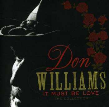 Album Don Williams: It Must Be Love: The Collection