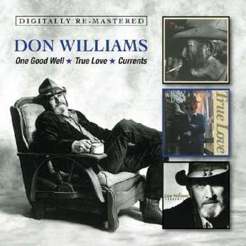 Album Don Williams: One Good Well/True Love/Currents