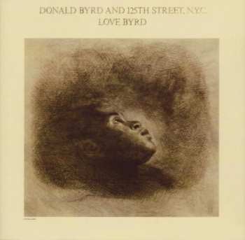Album Donald Byrd & 125th Street, N.Y.C.: Love Byrd