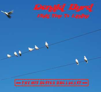 Donald Byrd: Flight Time To Landing- The 73 Boston Broadcast
