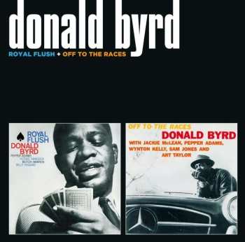CD Donald Byrd: Royal Flush + Off To The Races 454871