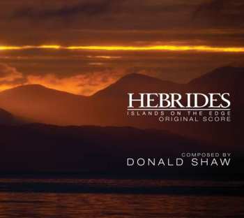 Album Donald Shaw: Hebrides - Islands On The Edge Original Score