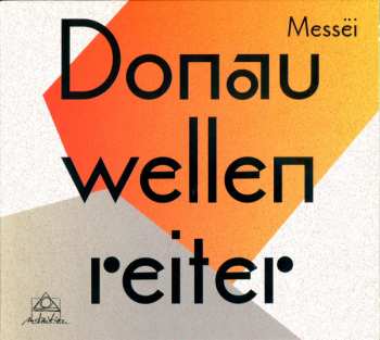 Album Donauwellenreiter: Messëi