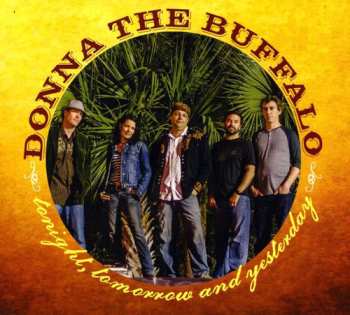 Album Donna The Buffalo: Tonight, Tomorrow And Yesterday
