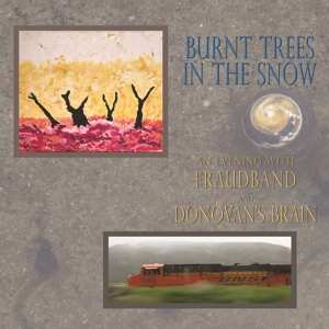 Album Donovan's Brain & Fraudba: Burnt Trees In The Snow
