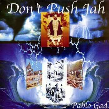 Album Pablo Gad: Don't Push Jah