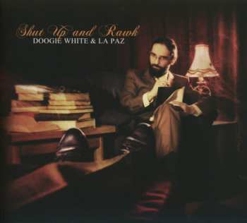 Album Doogie White & La Paz: Shut Up And Rawk