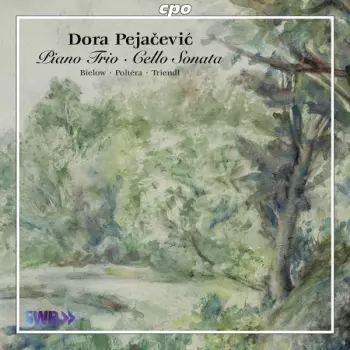 Dora Pejačević: Piano Trio - Cello Sonata