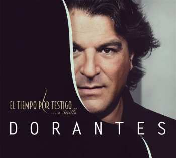 CD David Peña Dorantes: El Tiempo Por Testigo... A Sevilla 473535