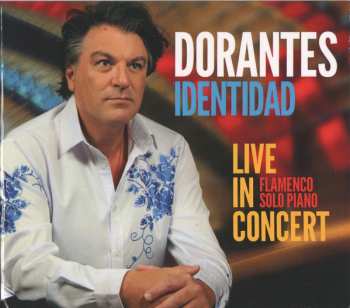 David Peña Dorantes: Identidad - Live In Concert 