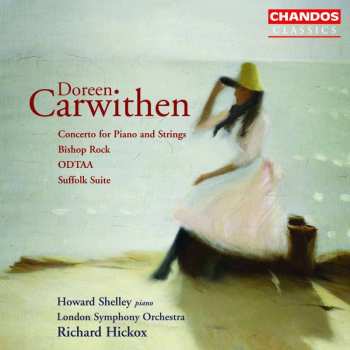 CD Doreen Carwithen: Concerto For Piano & Strings / Bishop Rock / ODTAA / Suffolk Suite 460440
