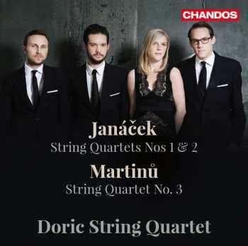 Album Doric String Quartet: Janáček String Quartet Nos 1 & 2; Martinu String Quartet No. 3