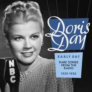 CD Doris Day: Early Day:  Rare Songs From The Radio, 1939-1950 476260