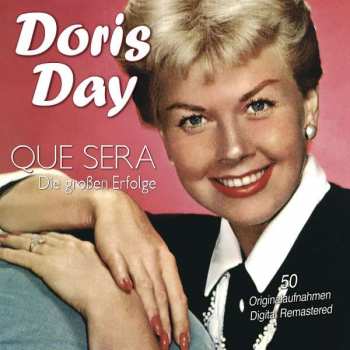 Doris Day: Que Sera - Die Großen Erfolge