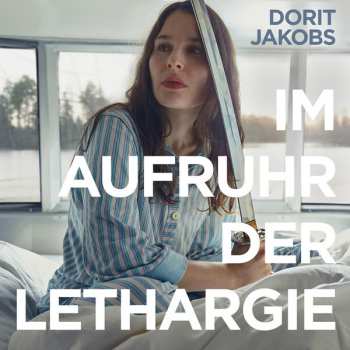 Album Dorit Jakobs: Im Aufruhr Der Lethargie