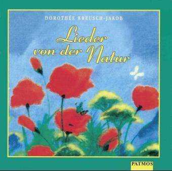 Album Dorothée Kreusch-Jacob: Lieder Von Der Natur