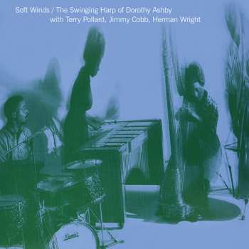 Album Dorothy Ashby: Soft Winds: The Swinging Harp Of Dorothy Ashby
