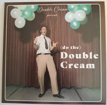 Double Cream: (Do The) Double Cream