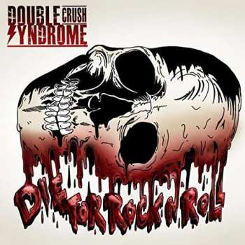 LP Double Crush Syndrome: Die For Rock N' Roll 74341