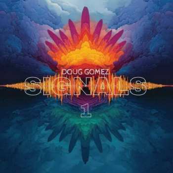 Album Doug Gomez: Signals 1