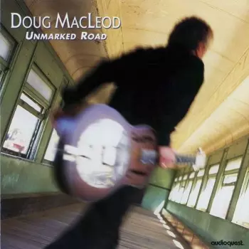 Doug MacLeod: Unmarked Road