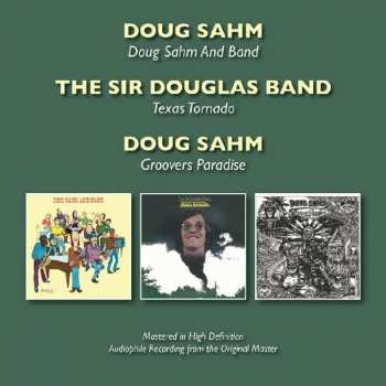 Album Doug Sahm: Doug Sahm And Band / Texas Tornado / Groovers Paradise