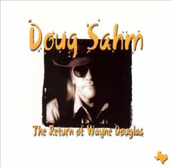 Album Doug Sahm: The Return Of Wayne Douglas
