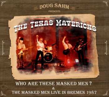 Album Doug Sahm: Who Are These Masked Men ? & The Masked Men Live in Bremen 1987