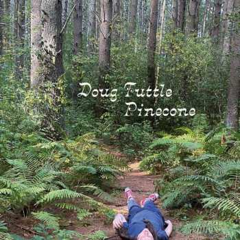 Album Doug Tuttle: Pinecone