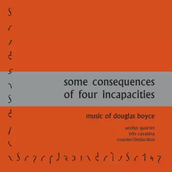 Some Consequences Of Four Incapacities - Music Of Douglas Boyce