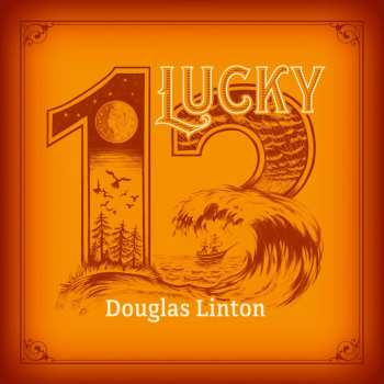 CD Douglas Linton: Lucky 13