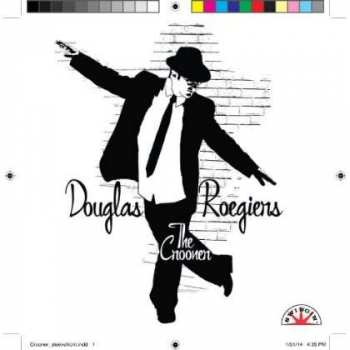 Album Douglas "the Crooner" Roegiers: Introducing Douglas "the Crooner" Roegiers