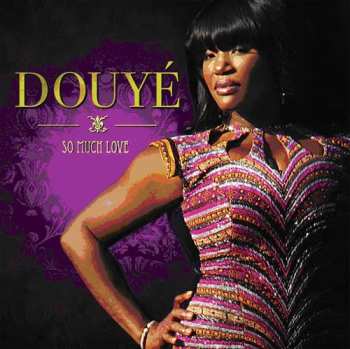 CD Douyé: So Much Love