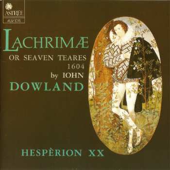 Album John Dowland: Lachrimae Or Seven Teares
