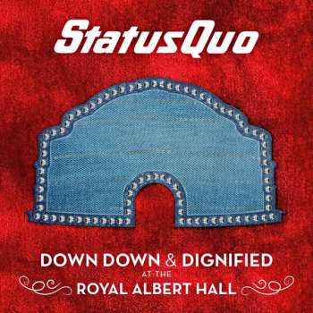 CD Status Quo: Down Down & Dignified At The Royal Albert Hall DIGI 10242