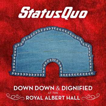CD Status Quo: Down Down & Dignified At The Royal Albert Hall DIGI