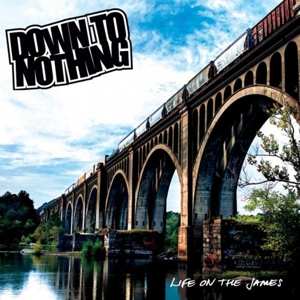 Album Down To Nothing: Life On The James