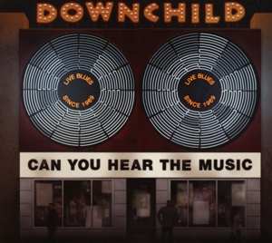 Album Downchild Blues Band: Can You Hear The Music
